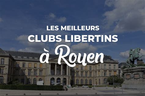 Les meilleurs clubs libertins à Rouen